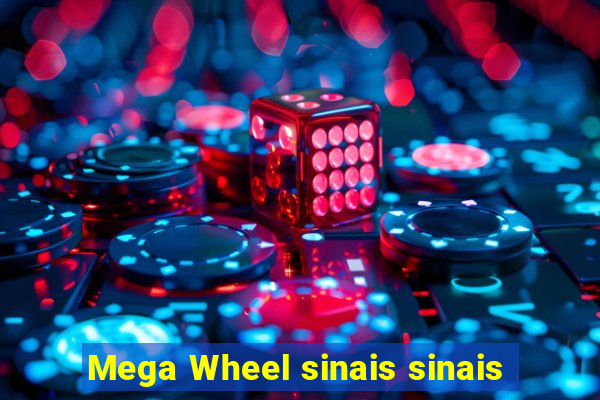 Mega Wheel sinais sinais